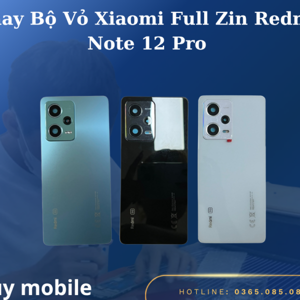 Thay Bộ Vỏ Xiaomi Full Zin Redmi Note 12 Pro