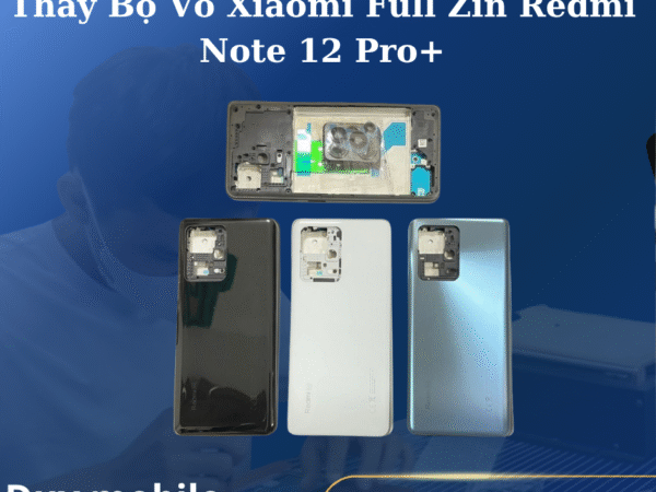 Thay Bộ Vỏ Xiaomi Full Zin Redmi Note 12 Pro+