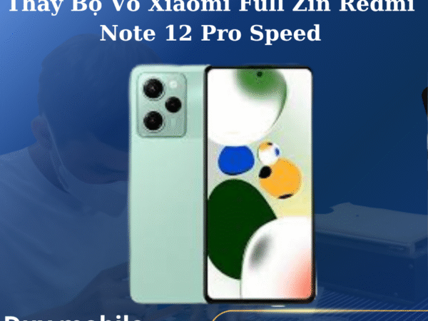 Thay Bộ Vỏ Xiaomi Full Zin Redmi Note 12 Pro Speed