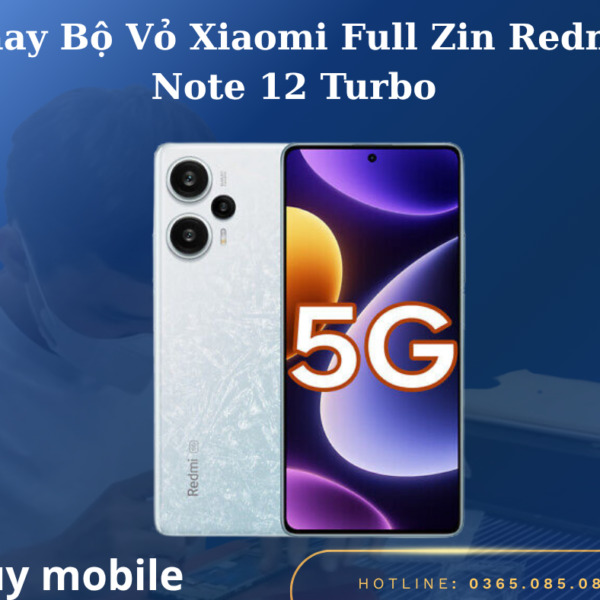 Thay Bộ Vỏ Xiaomi Full Zin Redmi Note 12 Turbo