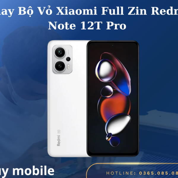 Thay Bộ Vỏ Xiaomi Full Zin Redmi Note 12T Pro