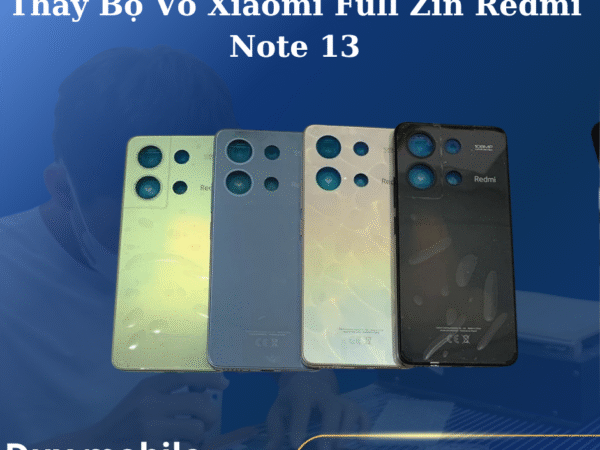 Thay Bộ Vỏ Xiaomi Full Zin Redmi Note 13