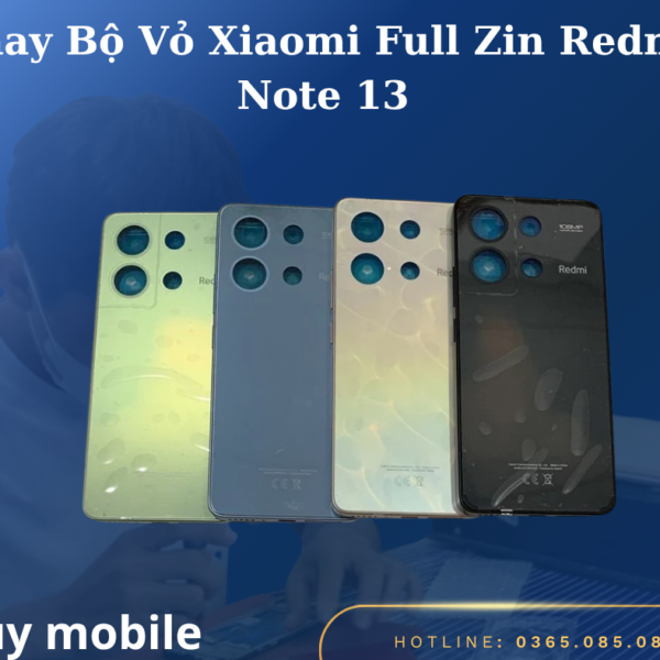Thay Bộ Vỏ Xiaomi Full Zin Redmi Note 13