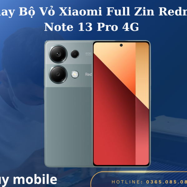 Thay Bộ Vỏ Xiaomi Full Zin Redmi Note 13 Pro 4G