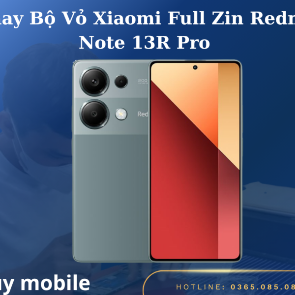 Thay Bộ Vỏ Xiaomi Full Zin Redmi Note 13R Pro
