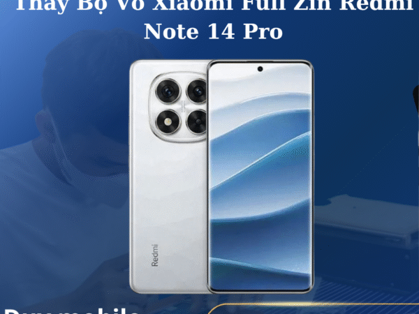 Thay Bộ Vỏ Xiaomi Full Zin Redmi Note 14 Pro