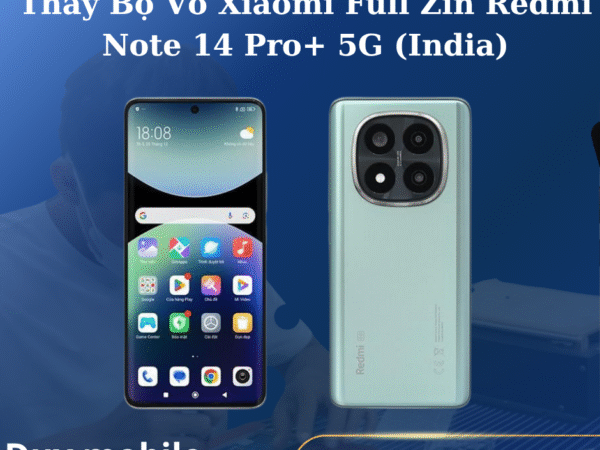 Thay Bộ Vỏ Xiaomi Full Zin Redmi Note 14 Pro+ 5G (India)