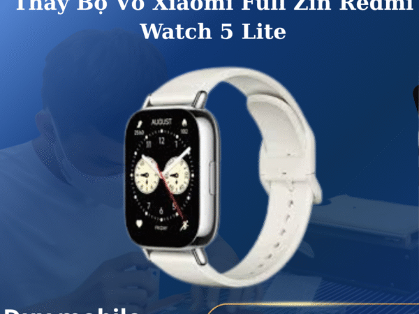 Thay Bộ Vỏ Xiaomi Full Zin Redmi Watch 5 Lite