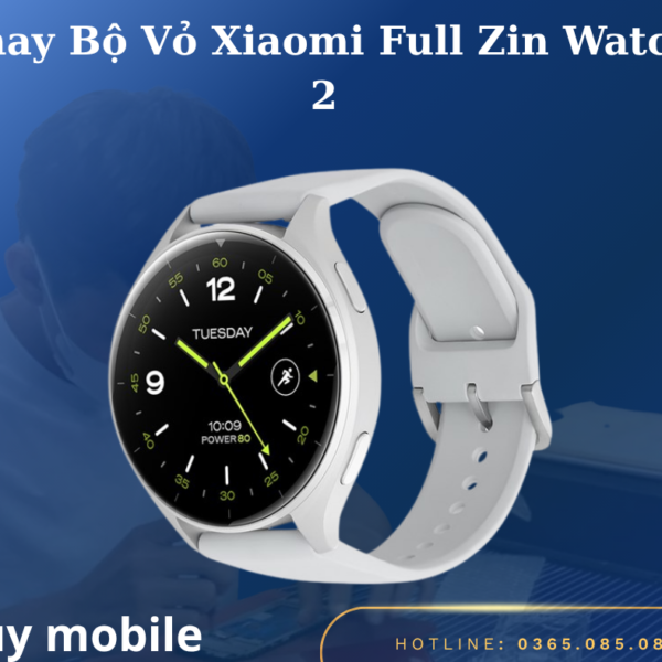 Thay Bộ Vỏ Xiaomi Full Zin Watch 2