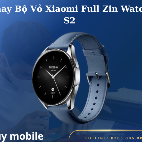 Thay Bộ Vỏ Xiaomi Full Zin Watch S2
