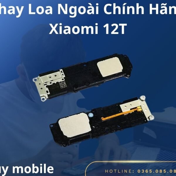 Thay Loa Ngoài Chính Hãng Xiaomi 12T