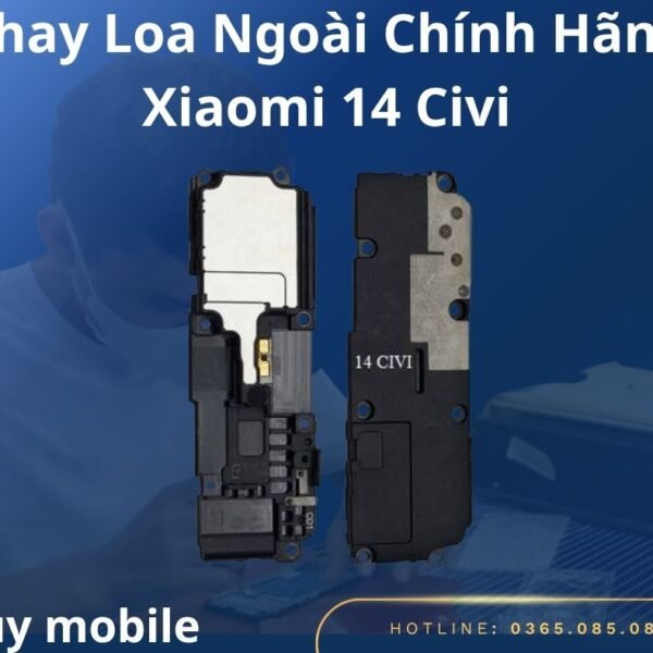 Thay Loa Ngoài Chính Hãng Xiaomi 14 Civi