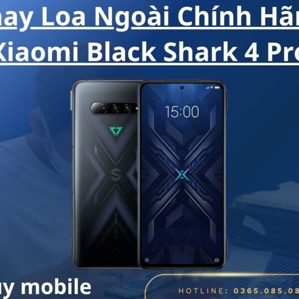 Thay Loa Ngoài Chính Hãng Xiaomi Black Shark 4 Pro