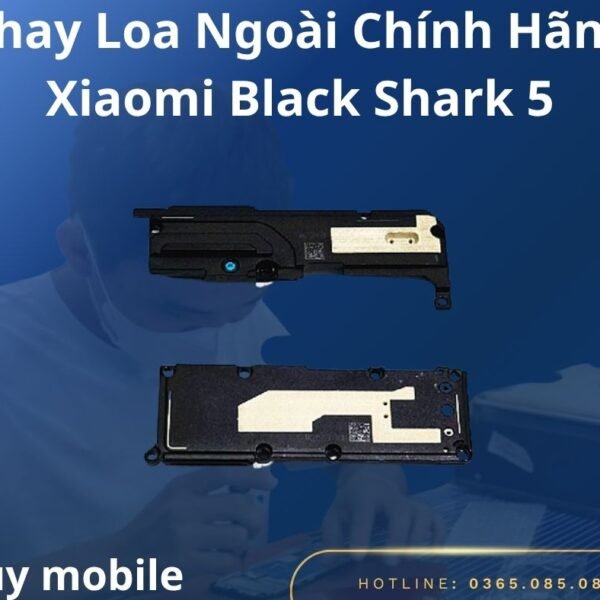 Thay Loa Ngoài Chính Hãng Xiaomi Black Shark 5