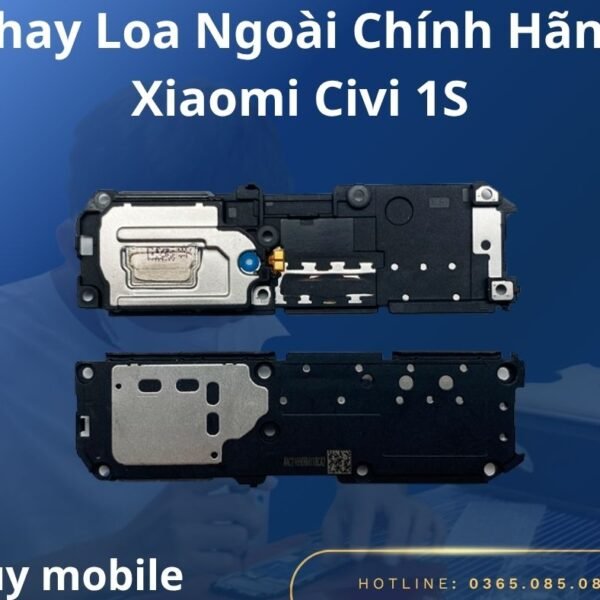 Thay Loa Ngoài Chính Hãng Xiaomi Civi 1S