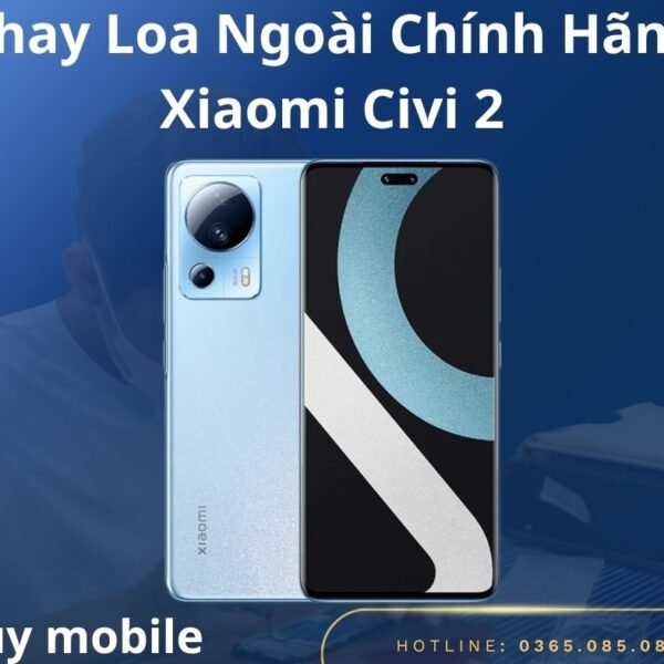 Thay Loa Ngoài Chính Hãng Xiaomi Civi 2