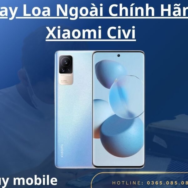 Thay Loa Ngoài Chính Hãng Xiaomi Civi