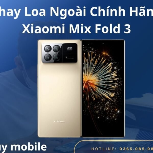 Thay Loa Ngoài Chính Hãng Xiaomi Mix Fold 3