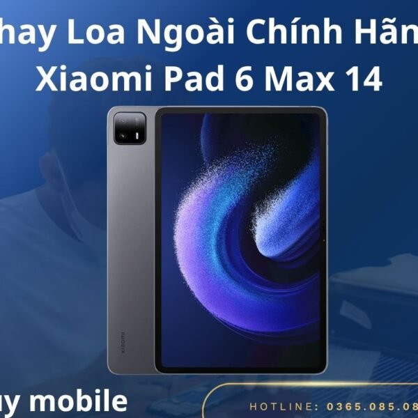 Thay Loa Ngoài Chính Hãng Xiaomi Pad 6 Max 14