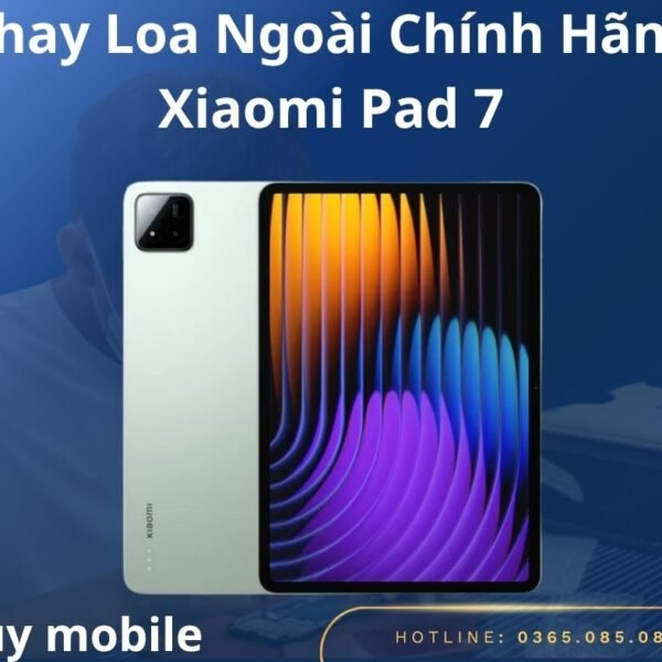 Thay Loa Ngoài Chính Hãng Xiaomi Pad 7