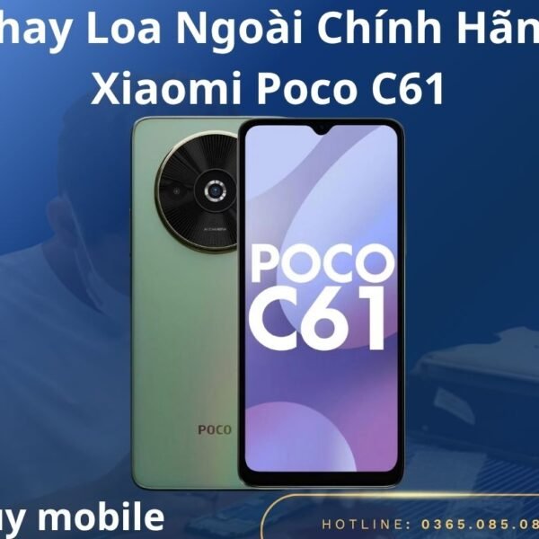 Thay Loa Ngoài Chính Hãng Xiaomi Poco C61