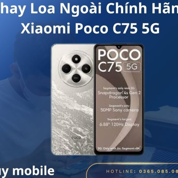 Thay Loa Ngoài Chính Hãng Xiaomi Poco C75 5G