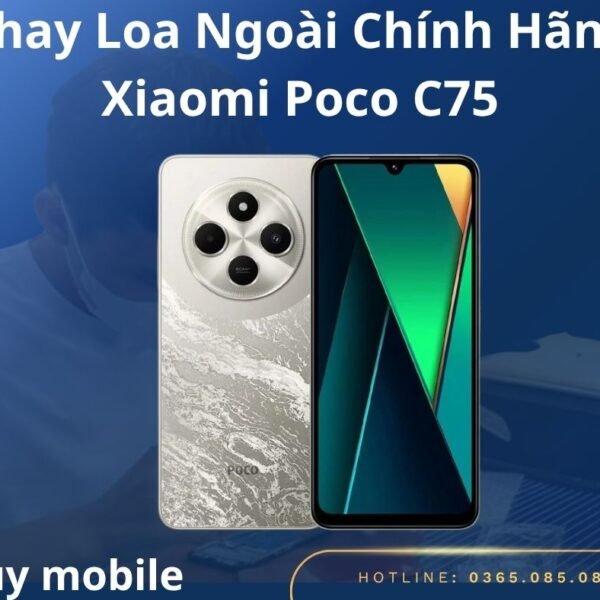 Thay Loa Ngoài Chính Hãng Xiaomi Poco C75