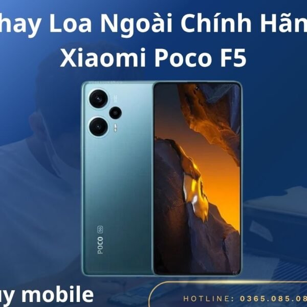 Thay Loa Ngoài Chính Hãng Xiaomi Poco F5