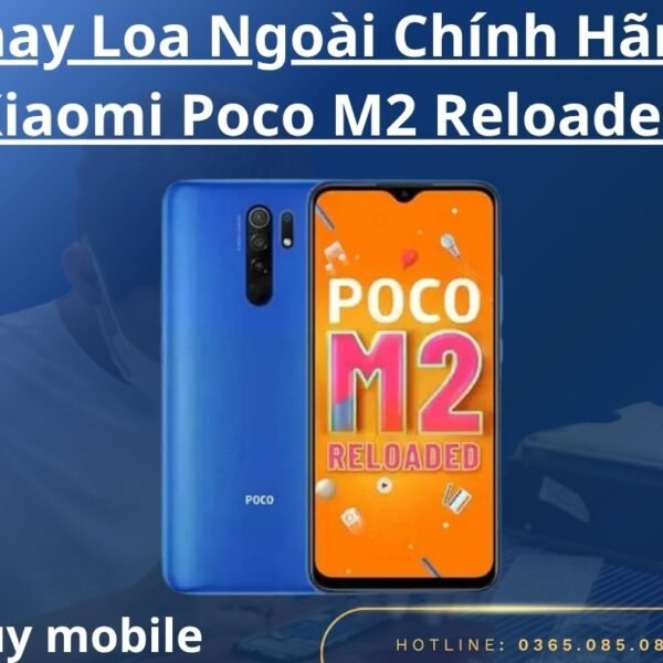 Thay Loa Ngoài Chính Hãng Xiaomi Poco M2 Reloaded