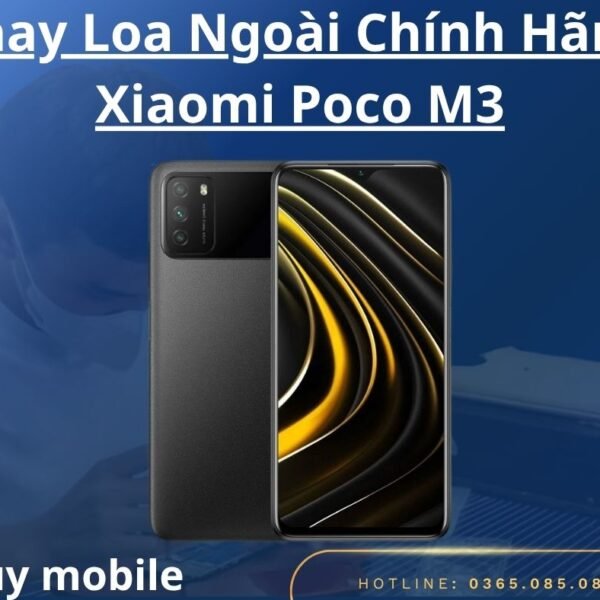 Thay Loa Ngoài Chính Hãng Xiaomi Poco M3