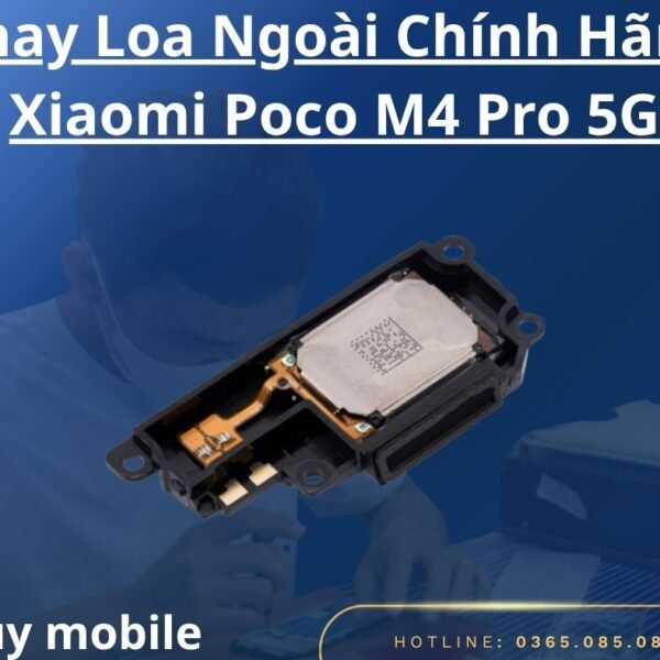 Thay Loa Ngoài Chính Hãng Xiaomi Poco M4 Pro 5G
