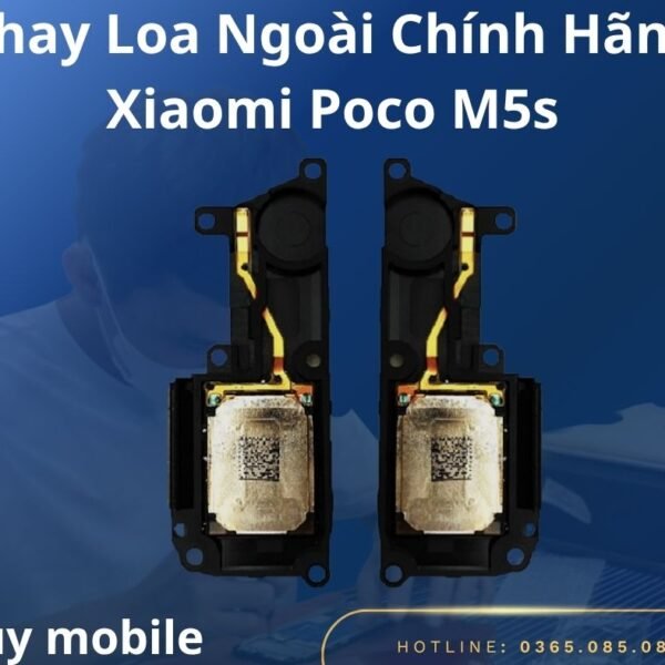 Thay Loa Ngoài Chính Hãng Xiaomi Poco M5s