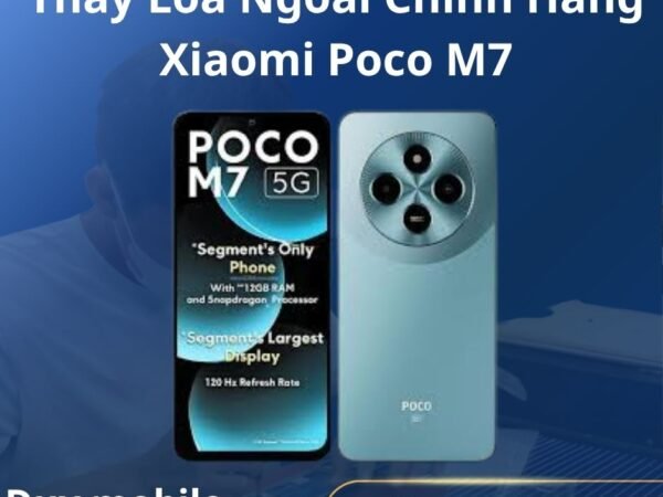 Thay Loa Ngoài Chính Hãng Xiaomi Poco M7