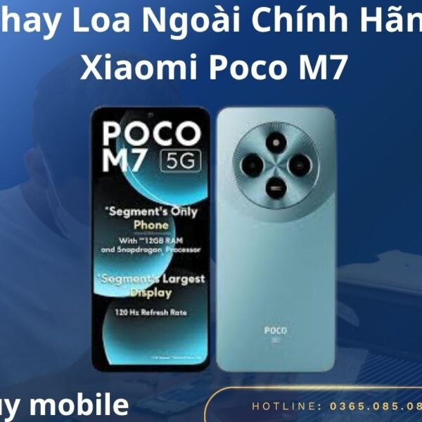 Thay Loa Ngoài Chính Hãng Xiaomi Poco M7