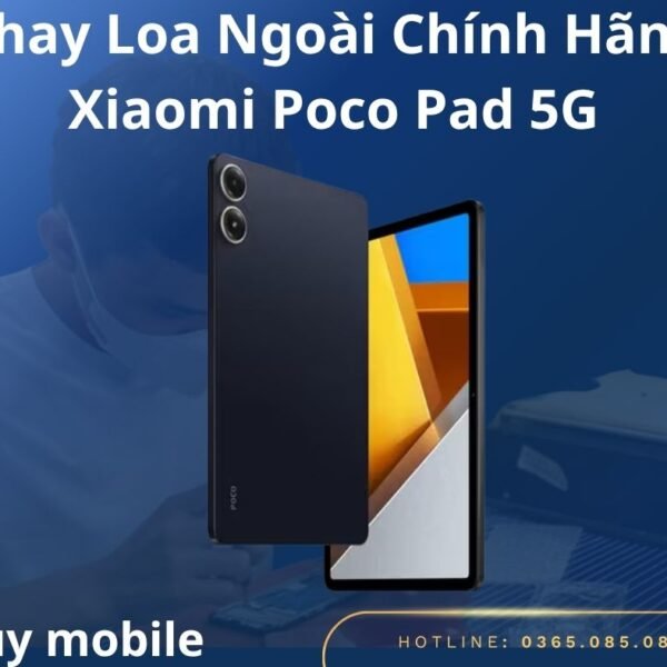 Thay Loa Ngoài Chính Hãng Xiaomi Poco Pad 5G