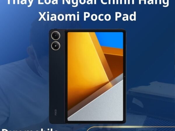 Thay Loa Ngoài Chính Hãng Xiaomi Poco Pad