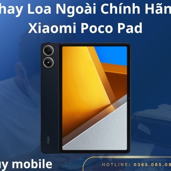 Thay Loa Ngoài Chính Hãng Xiaomi Poco Pad
