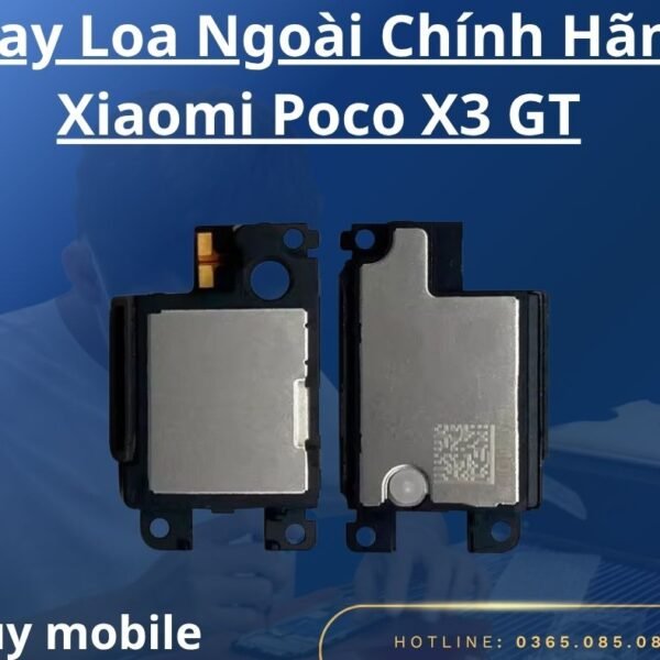 Thay Loa Ngoài Chính Hãng Xiaomi Poco X3 GT