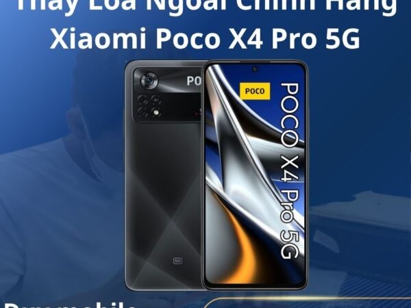 Thay Loa Ngoài Chính Hãng Xiaomi Poco X4 Pro 5G