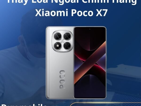Thay Loa Ngoài Chính Hãng Xiaomi Poco X7