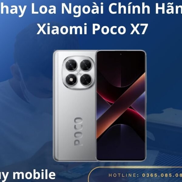 Thay Loa Ngoài Chính Hãng Xiaomi Poco X7
