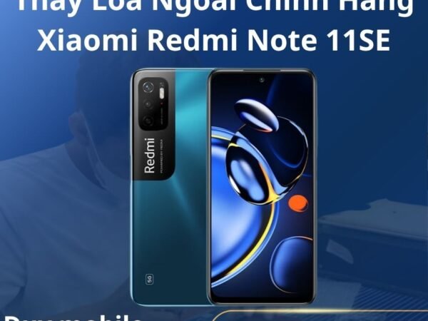 Thay Loa Ngoài Chính Hãng Xiaomi Redmi Note 11SE