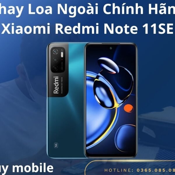 Thay Loa Ngoài Chính Hãng Xiaomi Redmi Note 11SE