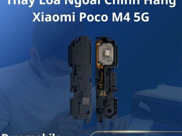 Thay Loa Ngoài Chính Hãng Xiaomi Poco M4 5G