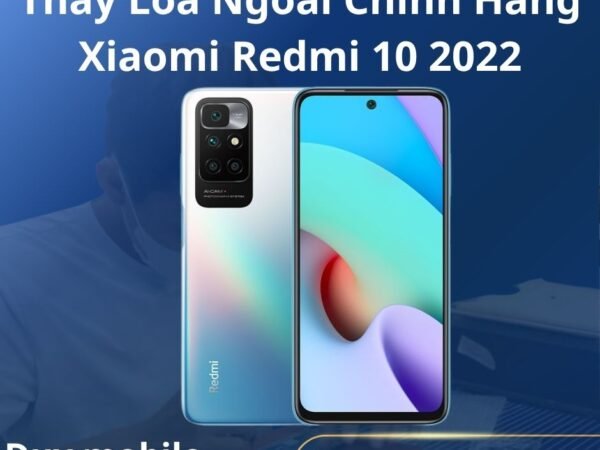 Thay Loa Ngoài Chính Hãng Xiaomi Redmi 10 2022