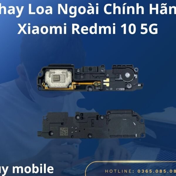 Thay Loa Ngoài Chính Hãng Xiaomi Redmi 10 5G