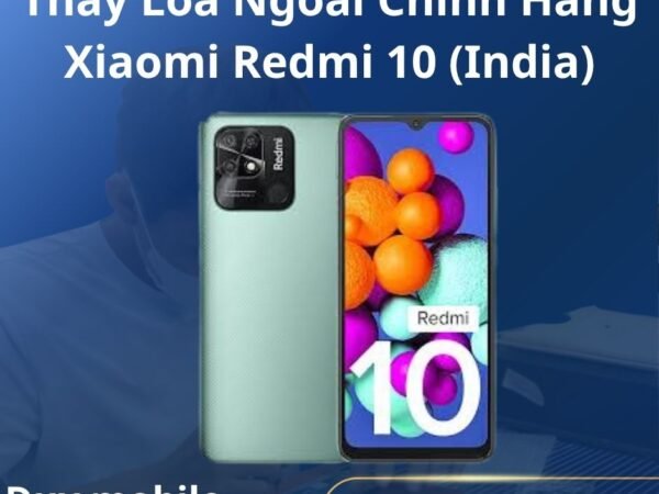 Thay Loa Ngoài Chính Hãng Xiaomi Redmi 10 (India)