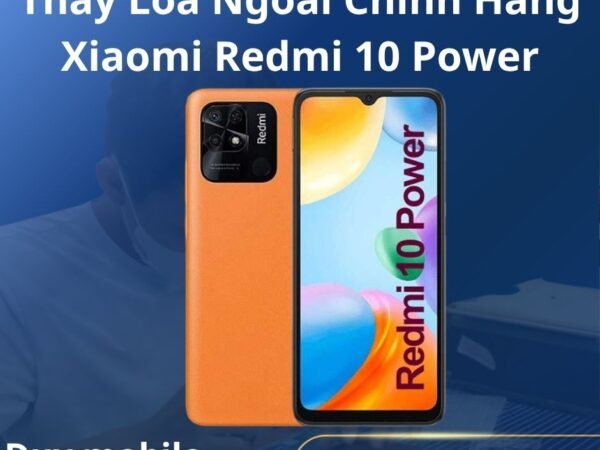 Thay Loa Ngoài Chính Hãng Xiaomi Redmi 10 Power