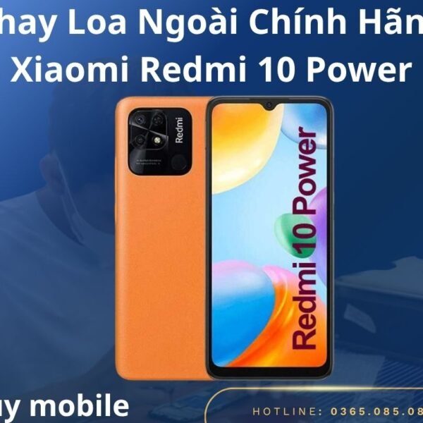 Thay Loa Ngoài Chính Hãng Xiaomi Redmi 10 Power