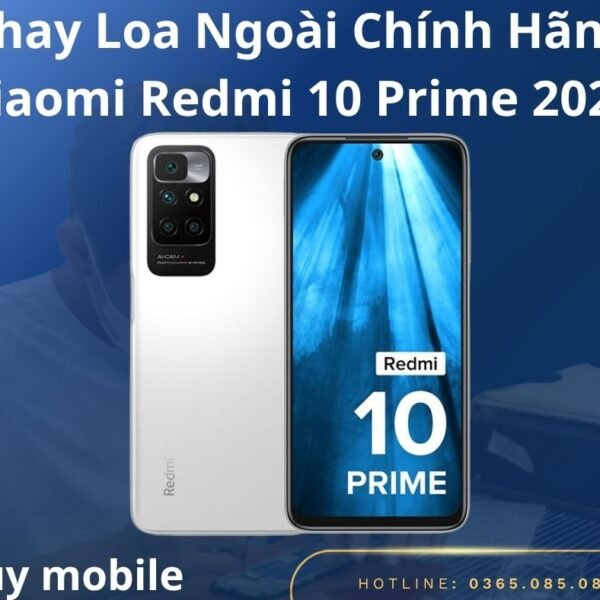 Thay Loa Ngoài Chính Hãng Xiaomi Redmi 10 Prime 2022